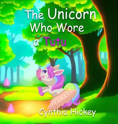 The Unicorn Who Wore a Tutu book