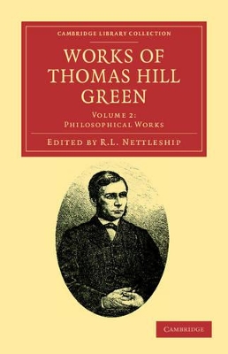 Works of Thomas Hill Green by Thomas Hill Green