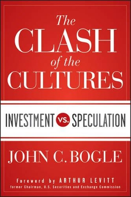 The Clash of the Cultures: Investment vs. Speculation book