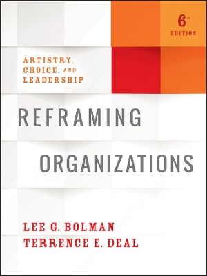 Reframing Organizations by Lee G. Bolman