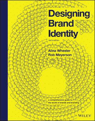 Designing Brand Identity: A Comprehensive Guide to the World of Brands and Branding by Alina Wheeler