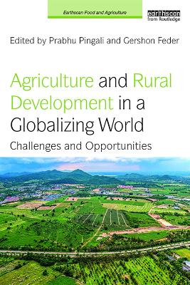 Agriculture and Rural Development in a Globalizing World by Prabhu Pingali