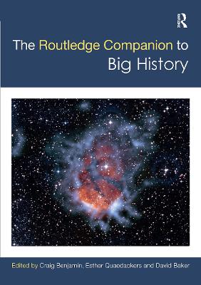 The Routledge Companion to Big History by Craig Benjamin