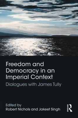 Freedom and Democracy in an Imperial Context by Robert Nichols