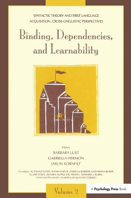 Syntactic Theory and First Language Acquisition: Cross-linguistic Perspectives -- Volume 1: Heads, Projections, and Learnability -- Volume 2: Binding, Dependencies, and Learnability by (Vol.1)Barbara Lust
