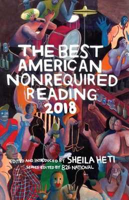 The Best American Nonrequired Reading 2018 book