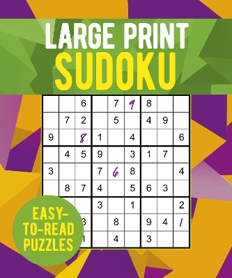 Large Print Sudoku: Over 250 Easy-to-Read Puzzles by Eric Saunders