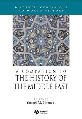 A Companion to the History of the Middle East by Youssef M. Choueiri