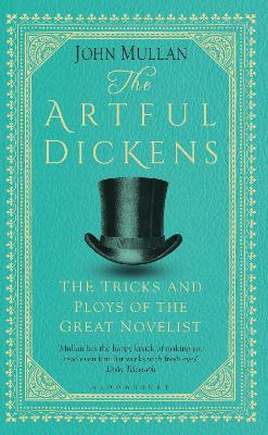 The Artful Dickens: The Tricks and Ploys of the Great Novelist book