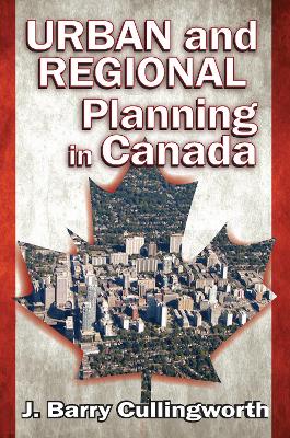 Urban and Regional Planning in Canada by J. Barry Cullingworth