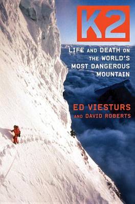 K2: Life and Death on the World's Most Dangerous Mountain book