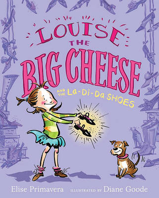 Louise the Big Cheese and the La-di-da Shoes book