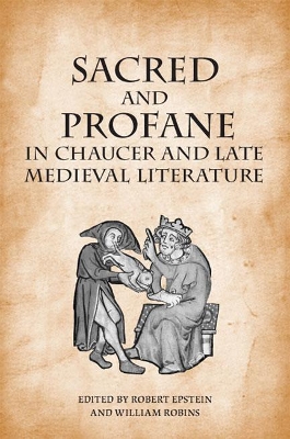 Sacred and Profane in Chaucer and Late Medieval Literature book