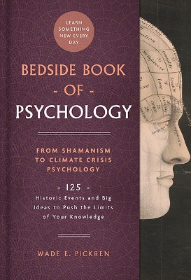 Bedside Book of Psychology: From Ancient Dream Therapy to Ecopsychology: 125 Historic Events and Big Ideas to Push the Limits of Your Knowledge book