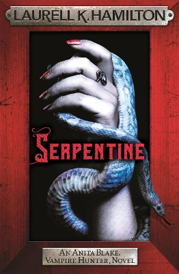 Serpentine: Anita Blake 26 book