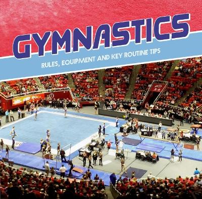Gymnastics: Rules, Equipment and Key Routine Tips book