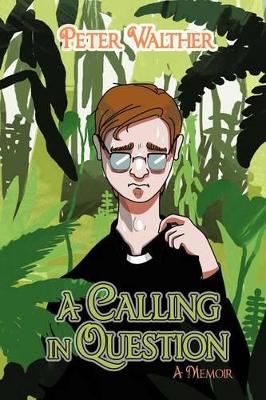 A Calling in Question: A Memoir by Peter Walther