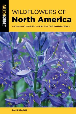 Wildflowers of North America: A Coast-to-Coast Guide to More than 500 Flowering Plants book