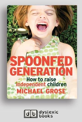 Spoonfed Generation by Michael Grose