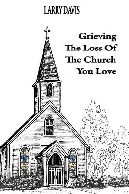 Grieving The Loss Of The Church You Love book