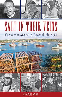 Salt in Their Veins: Conversations with Coastal Mainers book
