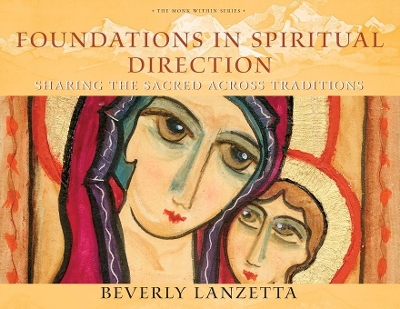 Foundations in Spiritual Direction: Sharing the Sacred Across Traditions book