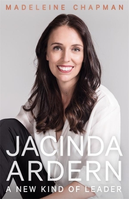 Jacinda Ardern: A New Kind of Leader book