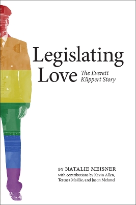 Legislating Love: The Everett Klippert Story book