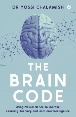 The Brain Code: Using neuroscience to improve learning, memory and emotional intelligence book