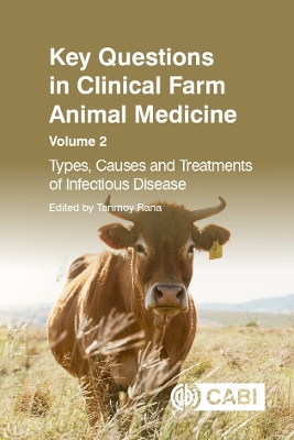 Key Questions in Clinical Farm Animal Medicine, Volume 2: Types, Causes and Treatments of Infectious Disease book