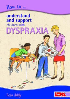 How to Understand and Support Children with Dyspraxia book