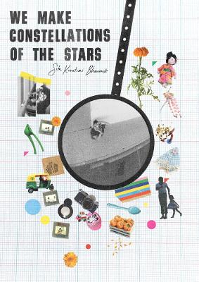 Sita Kuratomi Bhaumik: We Make Constellations of the Stars book