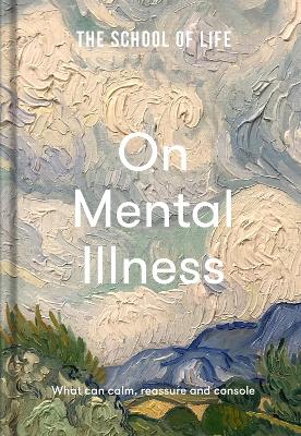 On Mental Illness: what can calm, reassure and console book