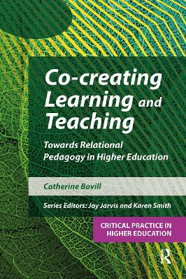 Co-creating Learning and Teaching: Towards relational pedagogy in higher education book