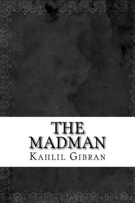 The Madman by Kahlil Gibran