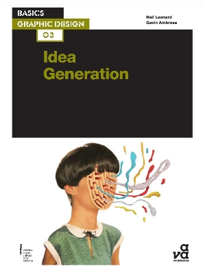 Basics Graphic Design 03: Idea Generation by Neil Leonard