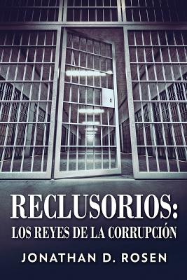 Reclusorios: Los reyes de la corrupción by Jonathan D Rosen