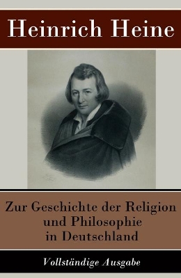 Zur Geschichte Der Religion Und Philosophie in Deutschland - Vollstandige Ausgabe book