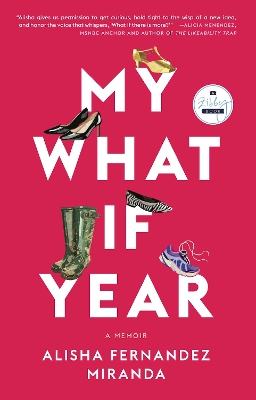 My What If Year: A Memoir by Alisha Fernandez Miranda