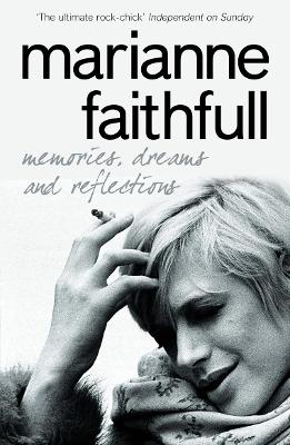 Memories, Dreams and Reflections by Marianne Faithfull