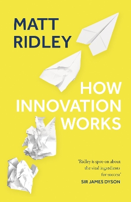 How Innovation Works by Matt Ridley