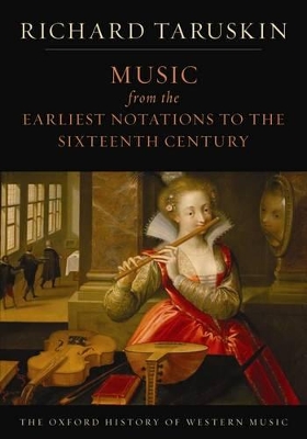 Oxford History of Western Music: Music from the Earliest Notations to the Sixteenth Century by Richard Taruskin