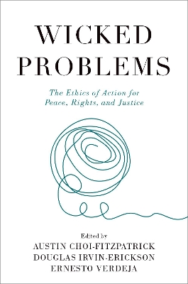 Wicked Problems: The Ethics of Action for Peace, Rights, and Justice book