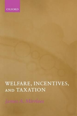 Welfare, Incentives, and Taxation by James Mirrlees