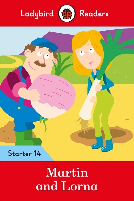 Ladybird Readers Starter Level 14 – Martin and Lorna (ELT Graded Reader) book