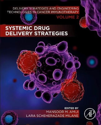 Systemic Drug Delivery Strategies: Volume 2 of Delivery Strategies and Engineering Technologies in Cancer Immunotherapy book