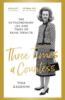 Three Times a Countess: The Extraordinary Life and Times of Raine Spencer book