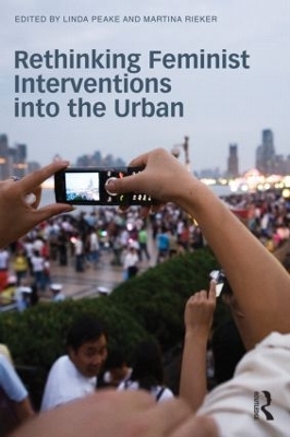 Rethinking Feminist Interventions into the Urban by Linda Peake