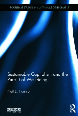 Sustainable Capitalism and the Pursuit of Well-Being by Neil Harrison