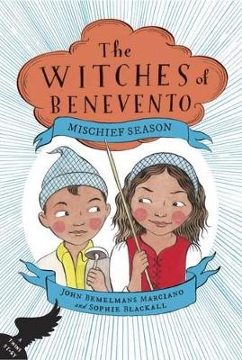 Witches of Benevento: Mischief Season by John Bemelmans Marciano